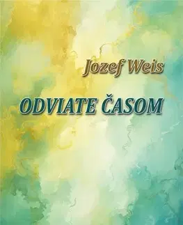 Slovenská poézia Odviate časom - Jozef Weis