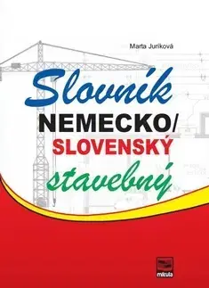 Slovníky Nemecko-slovenský stavebný slovník - Marta Juríková