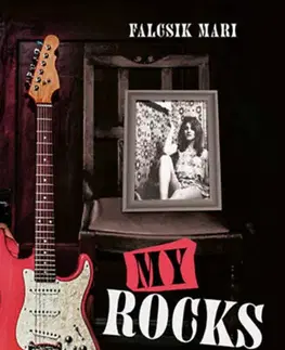 Beletria - ostatné My Rocks - 21 történet - 21 angolszász rockdal - Mari Falcsik