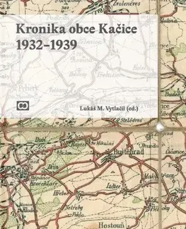 Slovenské a české dejiny Kronika obce Kačice 1932-1939 - Lukáš Vytlačil