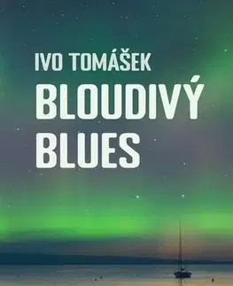 Poézia Bloudivý blues - Ivo Tomášek