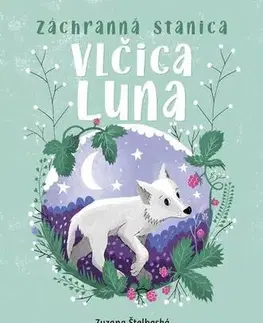 Dobrodružstvo, napätie, western Záchranná stanica: Vlčica Luna - Zuzana Štelbaská