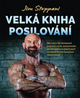 Fitness, cvičenie, kulturistika Velká kniha posilování, 3. přepracované a rozšířené vydání - Stoppani Jim