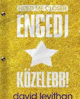 Romantická beletria Hold me Closer - Engedj közelebb! - David Levithan