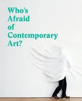 Umenie - ostatné Who's Afraid of Contemporary Art? - Kolektív autorov