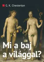 Filozofia Mi a baj a világgal? - Gilbert Keith Chesterton