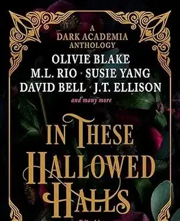 Novely, poviedky, antológie In These Hallowed Halls: A Dark Academia anthology - Kolektív autorov