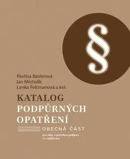 Pedagogika, vzdelávanie, vyučovanie Katalog podpůrných opatření pro žáky s potřebou podpory ve vzdělávání - Obecná část - Kolektív autorov