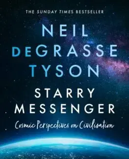 Astronómia, vesmír, fyzika Starry Messenger - Neil deGrasse Tyson