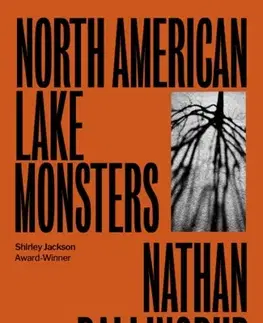 Detektívky, trilery, horory North American Lake Monsters - Nathan Ballingrud
