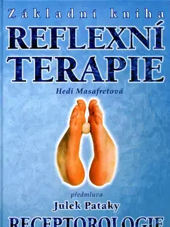 Alternatívna medicína - ostatné Základní kniha reflexní terapie - Hedi Masafretová