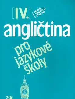 Učebnice a príručky Angličtina pro jazykové školy IV. - Jaroslav Peprník,Stella Nangonová