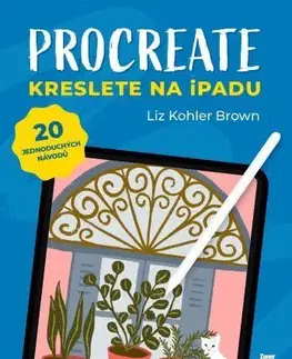 Foto, video, audio, mobil, hry Procreate - Liz Kohler Brown