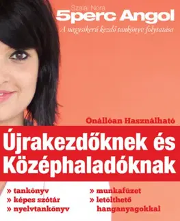 Gramatika a slovná zásoba 5 Perc Angol - Újrakezdőknek és Középhaladóknak - Nóra Szalai