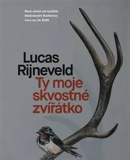 Romantická beletria Ty moje skvostné zvířátko - Marieke Lucas Rijneveld