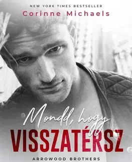 Romantická beletria Mondd, hogy visszatérsz - Michaels Corinne