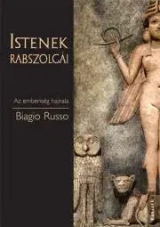 Sociológia, etnológia Istenek rabszolgái - Russo Biagio