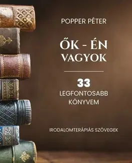 Literárna veda, jazykoveda Ők - én vagyok - 33 legfontosabb könyvem - Péter Popper