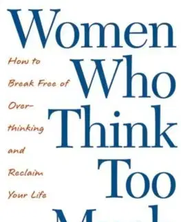 Psychológia, etika Women Who Think Too Much - Susan Nolen-Hoeksema