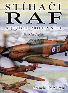 Veda, technika, elektrotechnika Stíhači RAF - Miroslav Šnajdr