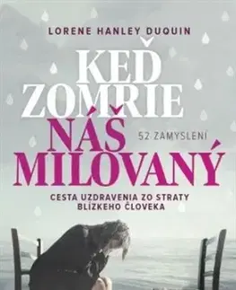 Náboženstvo - ostatné Keď zomrie náš milovaný - Lorene Hanley Duquin