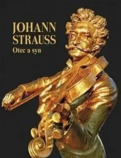 Biografie - ostatné Johann Strauss - Otec a syn - Juliana Weitlaner