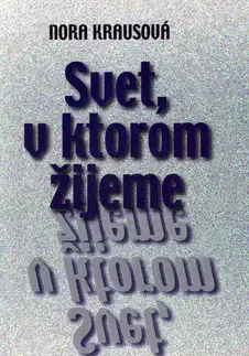 Slovenská beletria Svet, v ktorom žijeme - Nora Krausová