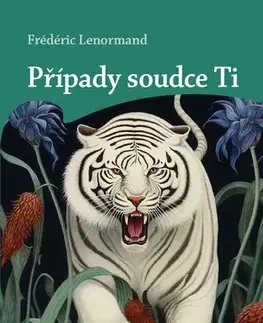 Detektívky, trilery, horory Případy soudce Ti: Pomsta Bílého tygra - Frédéric Lenormand
