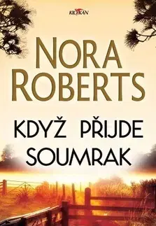 Detektívky, trilery, horory Když přijde soumrak - Nora Roberts