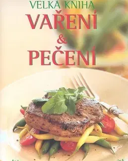 Kuchárky - ostatné Velká kniha Vaření a Pečení - Richard Carroll
