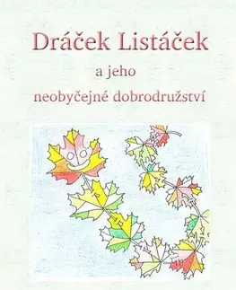 Pre deti a mládež - ostatné Dráček Listáček a jeho neobyčejné dobrodružství - Veronika Langerová