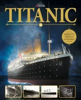História - ostatné Titanic - Kompletní příběh stavby a zkázy nejslavnější lodi všech dob - Beau Riffenburgh