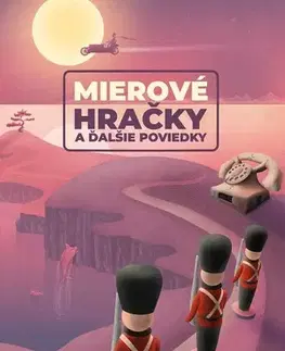 Humor a satira Mierové hračky a ďalšie poviedky