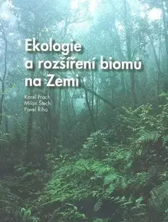 Ekológia, meteorológia, klimatológia Ekologie a rozšíření biomů na Zemi - Karel Prach