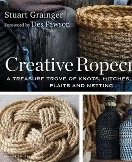 Remeslá, dielňa, drotárstvo, košíkárstvo,... Creative Ropecraft - Stuart Grainger