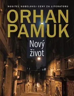 Svetová beletria Nový život - Orhan Pamuk