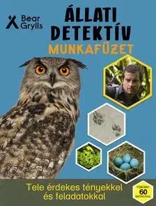 Príroda Állati detektív munkafüzet - Bear Grylls