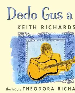 Pre deti a mládež - ostatné Dedo Gus a ja - Keith Richards,Theodora Richards,Jana Melcerová