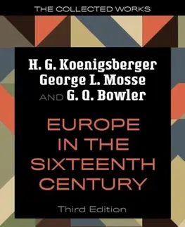 História Europe in the Sixteenth Century - G. Q. Bowler,H. G. Koenigsberger,George L. Mosse