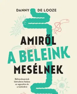Medicína - ostatné Amiről a beleink mesélnek - Danny De Looze