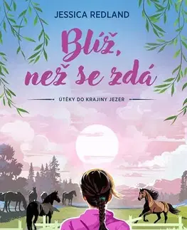 Romantická beletria Blíž, než se zdá - Útěky do krajiny jezer 2 - Jessica Redland,Barbora Klasová