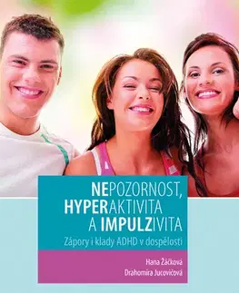 Pedagogika, vzdelávanie, vyučovanie Nepozornost, hyperaktivita a impulzivita - Drahomíra Jucovičová,Hana Žáčková
