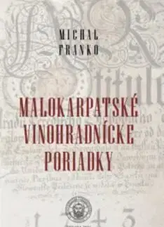 Odborná a náučná literatúra - ostatné Malokarpatské vinohradnícke poriadky - Michal Franko