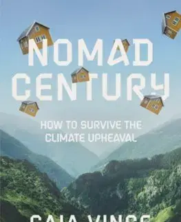 Ekológia, meteorológia, klimatológia Nomad Century - Gaia Vince