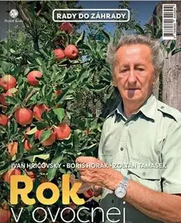 Úžitková záhrada Rok v ovocnej záhrade + biologická ochrana - Ivan Hričovský