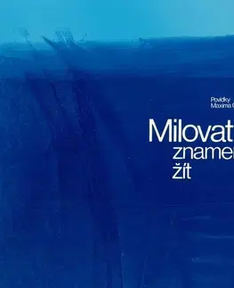 Novely, poviedky, antológie SUPRAPHON a.s. Milovat znamená žít