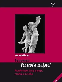 Psychológia, etika Fenomén ženství a mužství - Jan Poněšický