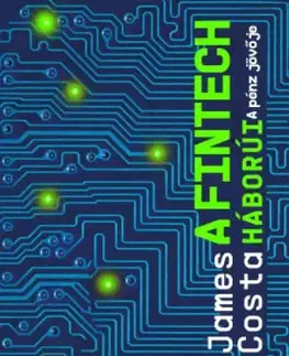 Financie, finančný trh, investovanie A fintech háborúi - James Da Costa