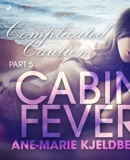 Erotická beletria Saga Egmont Cabin Fever 5: Complicated Caution (EN)