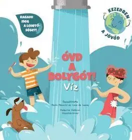 Príroda Óvd a bolygót! - Víz - Kolektív autorov,István Sziklai
